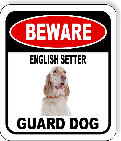 BEWARE ENGLISH SETTER GUARD DOG Metal Aluminum Composite Sign