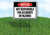 Notice Not Responsible For Accidents Or Yard Sign Road with Stand LAWN SIGN