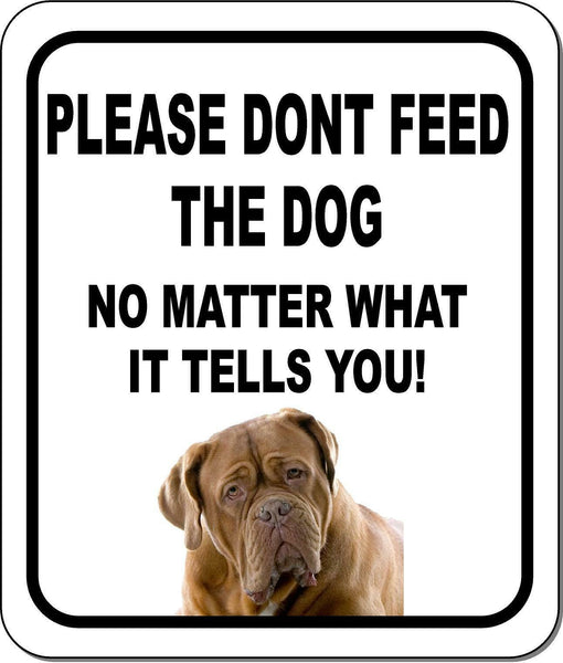 PLEASE DONT FEED THE DOG Bull Mastiff Metal Aluminum Composite Sign