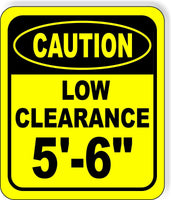 CAUTION LOW Clearance 5'-6" Metal Aluminum Composite Safety Sign Bright Yellow