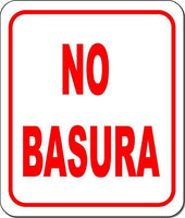 NO BASURA Aluminum Composite Long Lasting Outdoor Sign