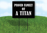 A TITAN PROUD FAMILY 18 in x 24 in Yard Sign Road Sign with Stand