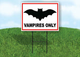 VAMPIRES ONLY W BAT Yard Sign Road with Stand LAWN SIGN