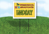 LINDSAY PRESCHOOL GRADUATE 18 in x 24 in Yard Sign Road Sign with Stand