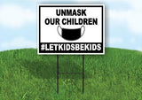 UNMASK OUR CHILDREN Yard Sign with Stand LAWN SIGN