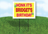 BRIDGET'S HONK ITS BIRTHDAY 18 in x 24 in Yard Sign Road Sign with Stand