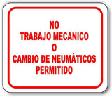 NO TRABAJO MECANICO O CAMBIO DE NEUMÁTICOS PERMITIDO Aluminum composite sign