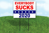 EVERYBODY SUCKS 2020 POLITICAL PRESIDENT Yard Sign ROAD SIGN with stand