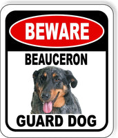 BEWARE BEAUCERON GUARD DOG Metal Aluminum Composite Sign