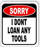 Sorry I DONT loan any tools Aluminum composite OUTDOOR sign