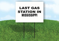 MISSISSIPPI LAST GAS 18 in x 24 in Yard Sign Road Sign with Stand