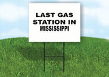MISSISSIPPI LAST GAS 18 in x 24 in Yard Sign Road Sign with Stand