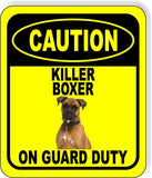 CAUTION KILLER BOXER ON GUARD DUTY 2 Metal Aluminum Composite Sign