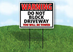 WARNING DO NOT BLOCK DRIVE WAY TOWED Yard Sign with Stand LAWN SIGN