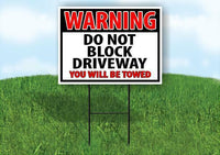 WARNING DO NOT BLOCK DRIVE WAY TOWED Yard Sign with Stand LAWN SIGN