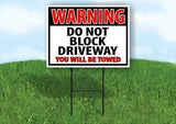 WARNING DO NOT BLOCK DRIVE WAY TOWED Yard Sign with Stand LAWN SIGN