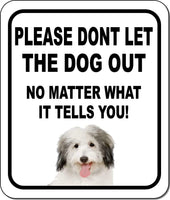PLEASE DONT LET THE DOG OUT Coton de Tulear Metal Aluminum Composite Sign