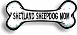 Dog Mom Shetland Sheepdog Bone Car Magnet Bumper Sticker 3"x7"