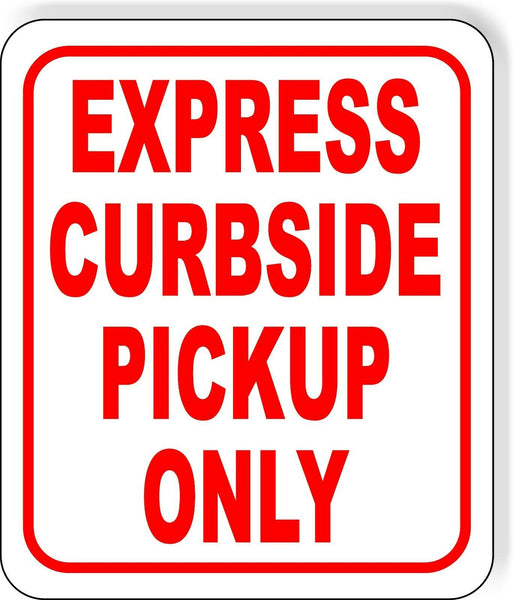 EXPRESS CURBSIDE PICKUP ONLY RED Metal Aluminum composite sign