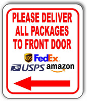 Please Deliver All Packages To Front Door left Arrow Aluminum Composite Sign
