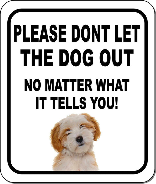 PLEASE DONT LET THE DOG OUT Tibetan Terrier Metal Aluminum Composite Sign