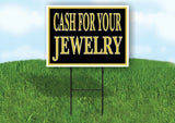 CASH FOR YOUR JEWELRY GOLD BLACK Yard Sign with Stand LAWN SIGN