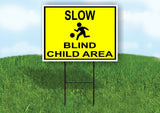 slow BLIND child area Yard Sign Road with Stand LAWN SIGN