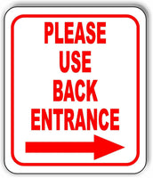 Please use back entrance Right Arrow Aluminum Composite Sign