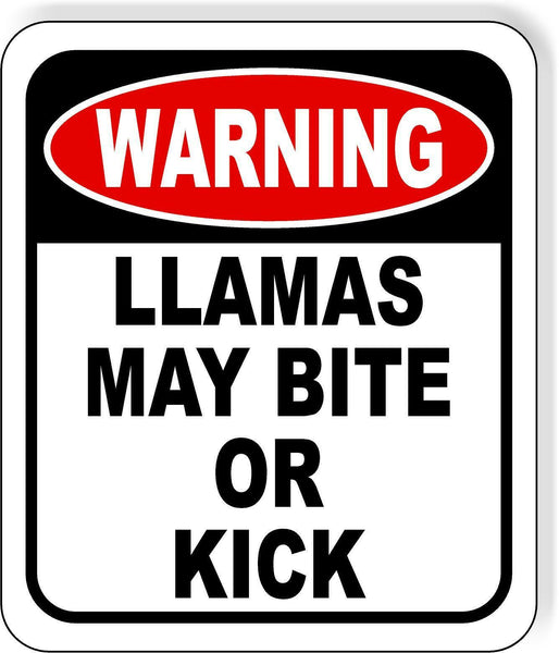 warning LLAMAS MAY BITE OR KICK Metal Aluminum composite sign