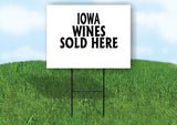 IOWA WINES SOLD HERE 18 in x 24 in Yard Sign Road Sign with Stand