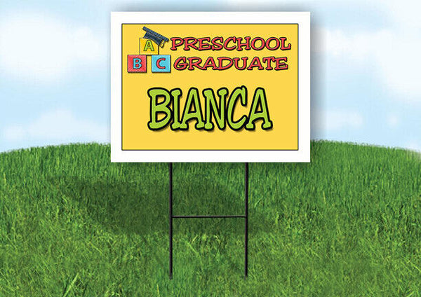 BIANCA PRESCHOOL GRADUATE 18 in x 24 in Yard Sign Road Sign with Stand