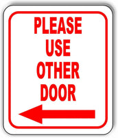 Please use other door Left Arrow Aluminum Composite Sign