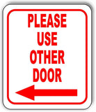 Please use other door Left Arrow Aluminum Composite Sign