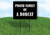 A BOBCAT PROUD FAMILY 18 in x 24 in Yard Sign Road Sign with Stand
