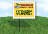 DOMINIC PRESCHOOL GRADUATE 18 in x 24 in Yard Sign Road Sign with Stand