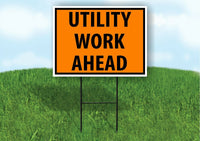 Utility Work Ahead AHEAD SAFTY ORANGE OSHA Yard Sign Road with Stand LAWN SIGN