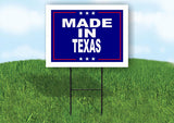 TEXAS MADE IN 18 in x 24 in Yard Sign Road Sign with Stand