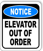 NOTICE Elevator Out Of Order Aluminum Composite OSHA Safety Sign
