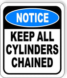 NOTICE Keep All Cylinders Chained Aluminum Composite OSHA Safety Sign