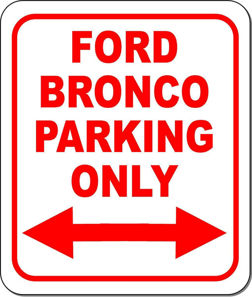 Ford Bronco Parking Only Right and Left Arrow Metal Aluminum Composite Sign