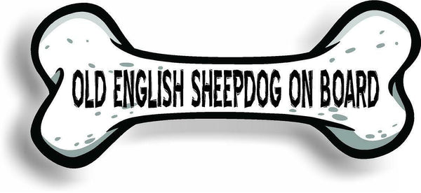 Dog on Board Old English Sheepdog Bone Car Magnet Bumper Sticker 3"x7"
