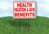 HEALTH VACATION 401k BENEFITS RED WHITE Yard Sign Road with Stand LAWN SIGN