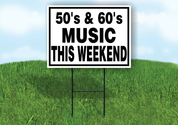 50'S 60'S MUSIC THIS WEEKEND BLACK BORDER Yard Sign with Stand LAWN SIGN