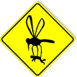 Hilarious funny Mosquito crossing carrying man sign bright vibrant easy to see y