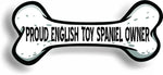 Proud English Toy Spaniel Owner Bone Car Magnet Bumper Sticker 3"x7"
