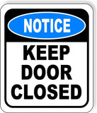 NOTICE Keep Door Closed Aluminum Composite OSHA Safety Sign