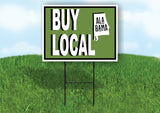 BUY LOCAL ALABAMA GREEN Yard Sign with Stand LAWN SIGN