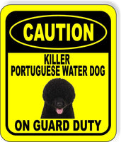 CAUTION KILLER PORTUGUESE WATER DOG ON GUARD DUTY Metal Aluminum Composite Sign
