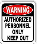 Warning authorized personnel only keep out metal outdoor sign long-lasting