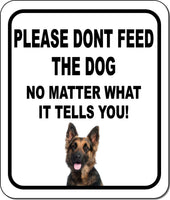 PLEASE DONT FEED THE DOG German Shepherd Aluminum Composite Sign